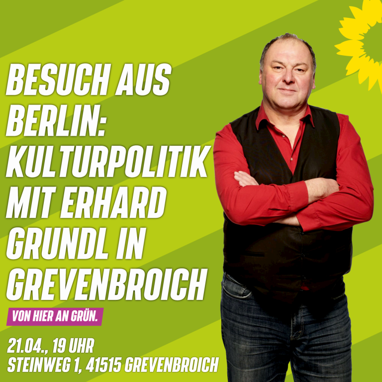 Besuch aus Berlin: Kulturpolitik mit Erhard Grundl in Grevenbroich